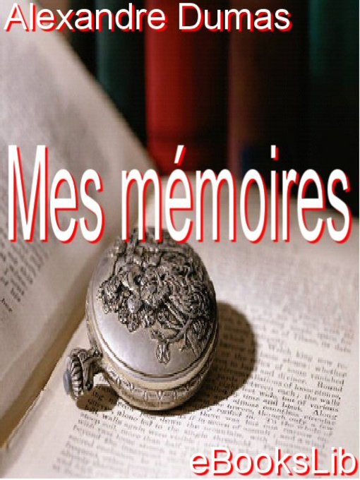 Title details for Mes Mémoires by Alexandre Dumas - Wait list